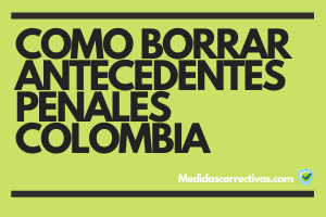 COMO-BORRAR-ANTECEDENTES-PENALES-COLOMBIA
